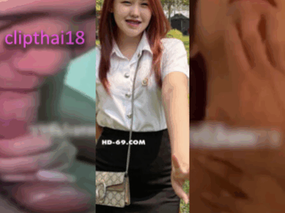 คลิปเย็ดนักศึกษาไทยนมใหญ่ แตกในไปหลายรอบ