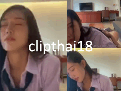 คลิบหลุด น้องดรีม ขย่มควยเย็ดในเครื่องแบบนักเรียน